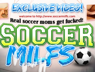 Soccer MILFS - Real Soccer MILFS Getting Fucked